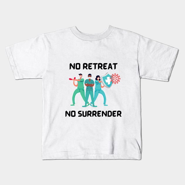 Covid-19 - No retreat, no surrender Kids T-Shirt by DesignLife21